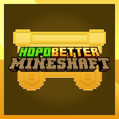 Hopo Better Mineshaft
